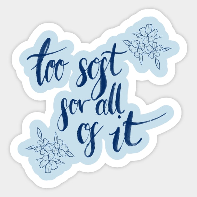 too soft for all of it Sticker by Aymzie94